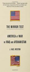 The Mirror Test: America at War in Iraq and Afghanistan by Kael Weston Paperback Book