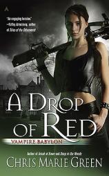 A Drop of Red: Vampire Babylon, Book Four by Chris Marie Green Paperback Book