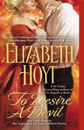To Desire a Devil (The Legend of the Four Soldiers) by Elizabeth Hoyt Paperback Book