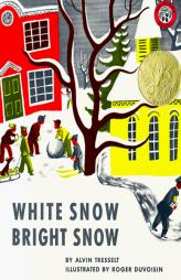 White Snow, Bright Snow by Alvin Tresselt Paperback Book