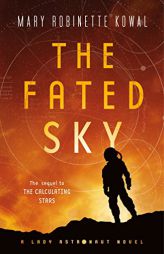 The Fated Sky: A Lady Astronaut Novel by Mary Robinette Kowal Paperback Book