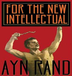 For the New Intellectual by Ayn Rand Paperback Book