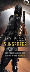 Sungrazer by Jay Posey Paperback Book