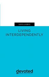 Love & Serve: Living Interdependently (Devoted: Discipleship Training for Small Groups) by Greg Poore Paperback Book