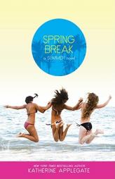 Spring Break (Summer) by Katherine Applegate Paperback Book