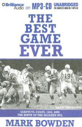 The Best Game Ever: Giants vs. Colts, 1958, and the Birth of the Modern NFL by Mark Bowden Paperback Book