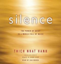Silence: The Power of Quiet in a World Full of Noise by Thich Nhat Hanh Paperback Book