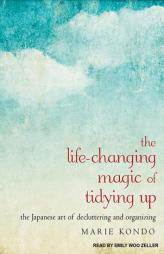 The Life-Changing Magic of Tidying Up: The Japanese Art of Decluttering and Organizing by Marie Kondo Paperback Book