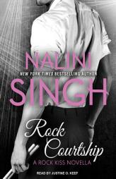 Rock Courtship: A Rock Kiss Novella by Nalini Singh Paperback Book