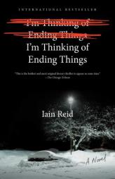 I'm Thinking of Ending Things by Iain Reid Paperback Book
