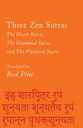 Three Zen Sutras: The Heart Sutra, The Diamond Sutra, and The Platform Sutra (Counterpoints) by Red Pine Paperback Book