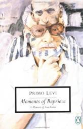 Moments of Reprieve: A Memoir of Auschwitz (Twentieth Century Classics) by Primo Levi Paperback Book