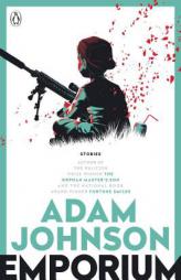 Emporium: Stories by Adam Johnson Paperback Book