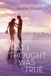 What I Thought Was True by Huntley Fitzpatrick Paperback Book