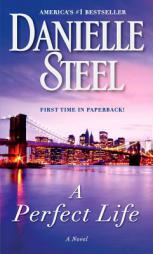 A Perfect Life by Danielle Steel Paperback Book
