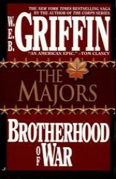 The Majors: Brotherhood of War 03 (Brotherhood of War) by W. E. B. Griffin Paperback Book