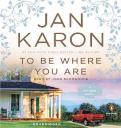 To Be Where You Are (A Mitford Novel) by Jan Karon Paperback Book