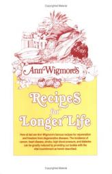 Recipes for Longer Life by Ann Wigmore Paperback Book