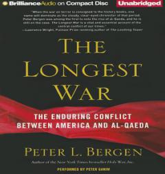 The Longest War: The Enduring Conflict between America and Al-Qaeda by Peter L. Bergen Paperback Book