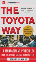 The Toyota Way: 14 Management Principles from the World's Greatest Manufacturer by Jeffrey K. Liker Paperback Book