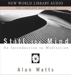 Still the Mind: An Introduction to Meditation by Alan Watts Paperback Book