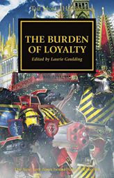 The Horus Heresy: The Burden of Loyalty by Dan Abnett Paperback Book
