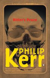 Hitler's Peace by Philip Kerr Paperback Book