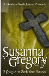 A Plague on Both Your Houses (Matthew Bartholomew Chronicle (Time Warner)) by Susanna Gregory Paperback Book