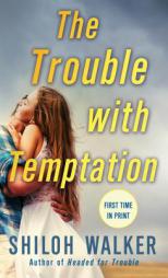 The Trouble with Temptation by Shiloh Walker Paperback Book