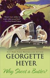 Why Shoot a Butler? by Georgette Heyer Paperback Book