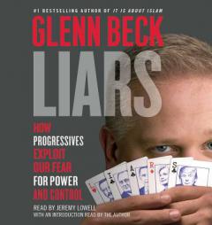 Liars: How Big-Government Progressives Teach Us to Lie About Ourselves by Glenn Beck Paperback Book