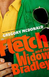 Fletch and the Widow Bradley (Fletch Mysteries, book 4) by Gregory McDonald Paperback Book