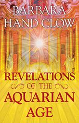 Revelations of the Aquarian Age by Barbara Hand Clow Paperback Book