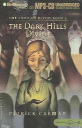 Land of Elyon Book 1, The: The Dark Hills Divide (Land of Elyon) by Patrick Carman Paperback Book