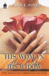 His Woman, His Wife, His Widow by Janice Jones Paperback Book