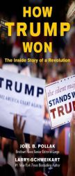How Trump Won: The Inside Story of a Revolution by Joel B. Pollak Paperback Book