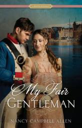 My Fair Gentleman (Proper Romance) (A Proper Romance) by Nancy Campbell Allen Paperback Book