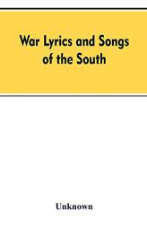 War Lyrics And Songs Of The South by Unknown Paperback Book