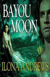 Bayou Moon (The Edge Series) by Ilona Andrews Paperback Book