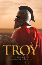 Troy: The epic battle as told in Homer’s Iliad (Collins Classics) by Homer Paperback Book