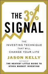 The 3% Signal: The Investing Technique That Will Change Your Life by Jason Kelly Paperback Book