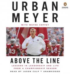 Above the Line: Lessons in Leadership and Life from a Championship Season by Urban Meyer Paperback Book