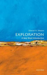 Exploration: A Very Short Introduction by Stewart A. Weaver Paperback Book
