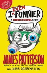 I Even Funnier: A Middle School Story (I Funny) by James Patterson Paperback Book