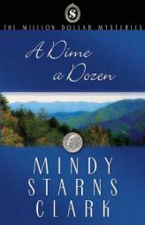 A Dime a Dozen (The Million Dollar Mysteries, 3) by Mindy Starns Clark Paperback Book