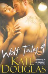 Wolf Tales 9 by Kate Douglas Paperback Book