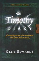 The Timothy Diary (First Century Diaries) by Gene Edwards Paperback Book
