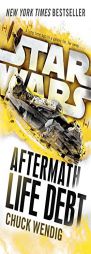Life Debt: Aftermath (Star Wars) (Star Wars: The Aftermath Trilogy) by Chuck Wendig Paperback Book