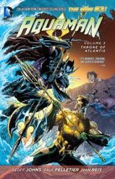 Aquaman Vol. 3: Throne of Atlantis (The New 52) by Geoff Johns Paperback Book