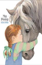 My Pony by Susan Jeffers Paperback Book